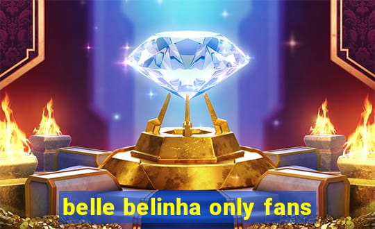 belle belinha only fans